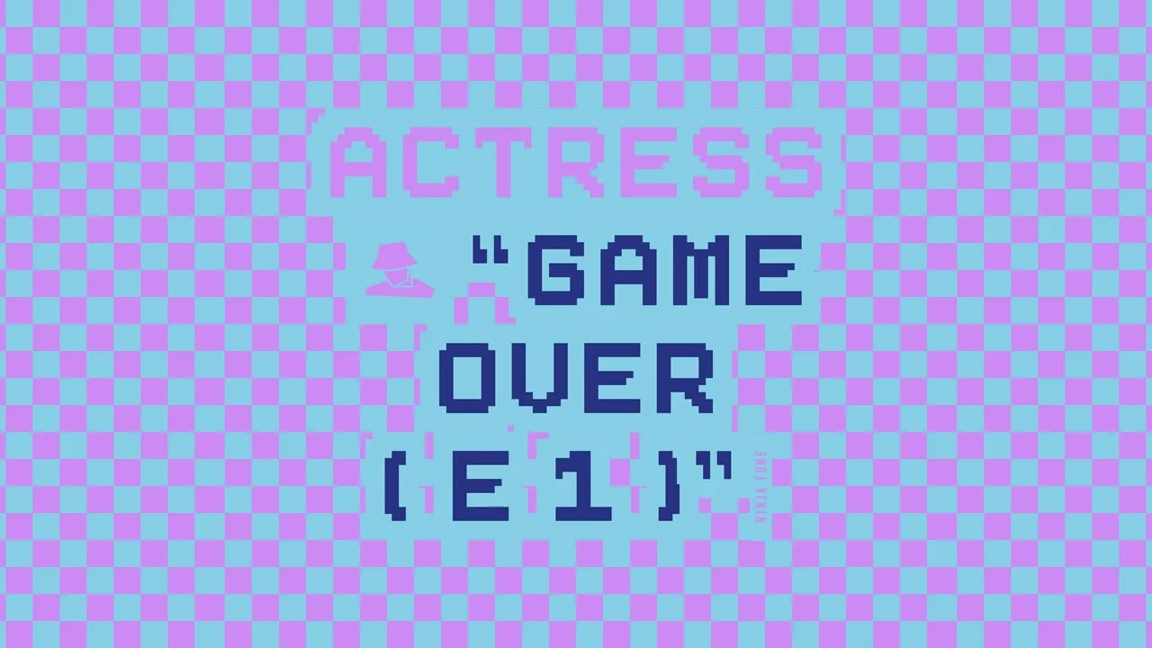 Actress - 'Game Over ( e 1 )' (Official Audio)